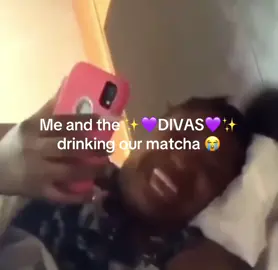 Me and the ✨💜DIVAS💜✨ drinking our matcha 😭 #Meandthe✨💜DIVAS💜✨drinkingourmatcha😭 