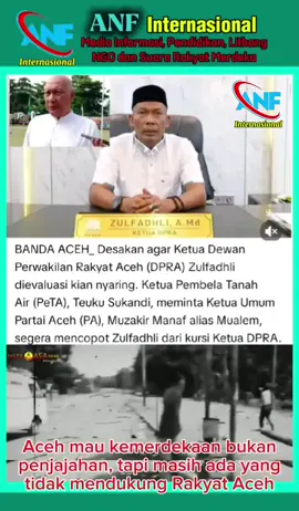 Ada pihak-pihak yang ingin Rakyat Aceh terus mendapat Jajahan, dikhianati, dibohongi, dan Gubernur tidak ada hak memecat Ketua DPR Aceh