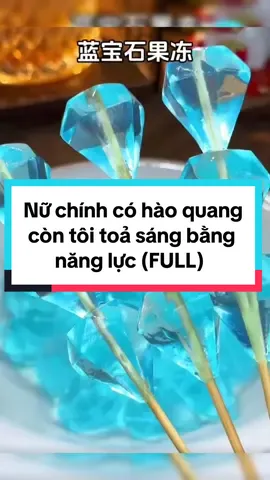 _(FULL)_ NỮ CHÍNH CÓ HÀO QUANG CÒN TÔI TOẢ SÁNG BẰNG NĂNG LỰC #audio #truyenaudio #fyp #xuhuong #viral  