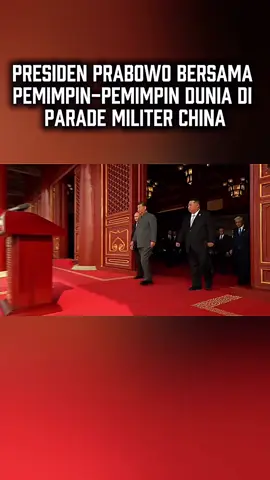 Presiden Prabowo Bersama Pemimpin-pemimpin Dunia di Parade Militer China. #Prabowo #china #indonesia 