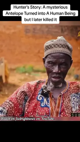 Hunter's Story: A mysterious Antelope Turned into A Human Being but I later killed it #viraltiktokr #trendingvideo #tiktokviral #hunter #viral_video 