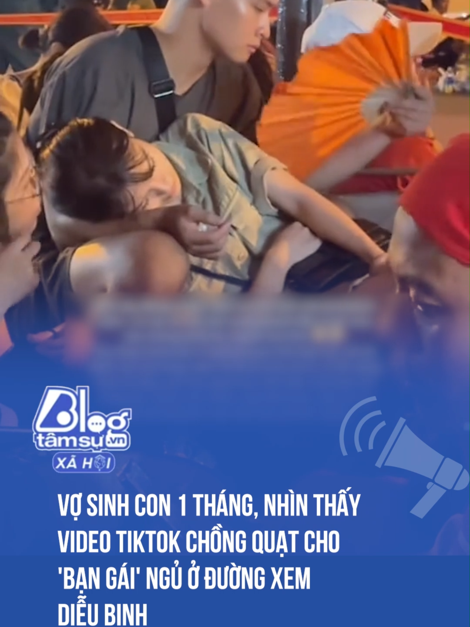 Vợ sinh con 1 tháng, nhìn thấy video Tiktok chồng quạt cho 'bạn gái' ngủ ở đường xem diễu binh. Cre: minhchh__  #btsmedia #news #trending #social #socialnew #khoanhkhaccuocsong #drama #dramatiktok