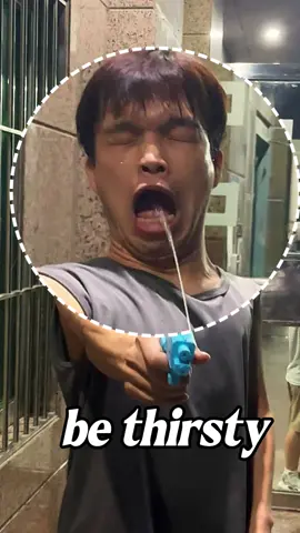 When my friend said he was thirsty, I used a prank water gun to 