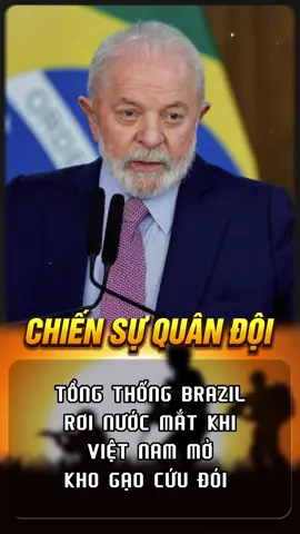 Tổng thống Brazil rơi nước mắt khi Việt Nam mở kho gạo cứu đói #tintuc #tinnong #678vip 