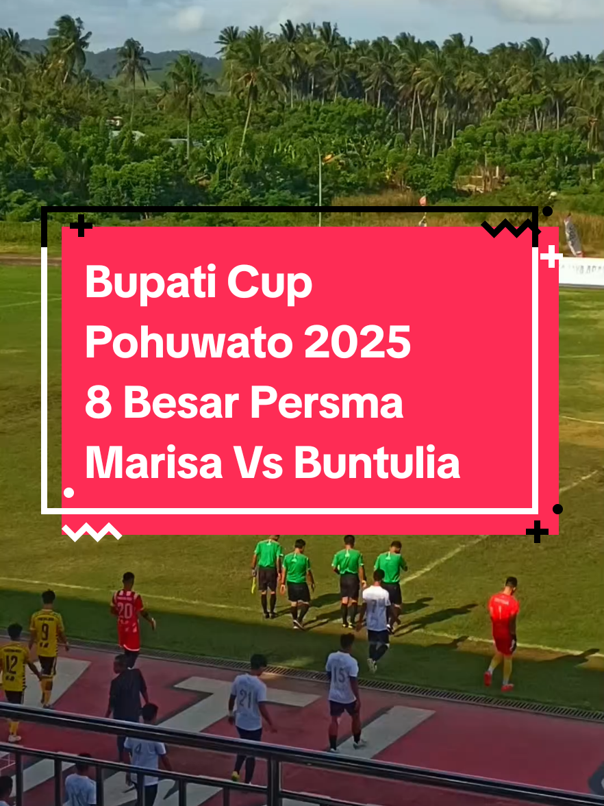 Bupati Cup Pohuwato 2025  8 Besar Persma Marisa Vs Buntulia @rianbagoe10 @ismunandarmonoarfa  #bupaticup2025  #foodball  #gorontalotiktok  #pohuwato  #fypage 
