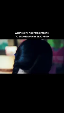 Wednesday Addams glamming up and dancing to BOOMBAYAH by BLACKPINK in the second part of season 2 of Wednesday! @blackpinkofficial  #BLACKPINK #wednesdayaddams #boombayah #fyp 