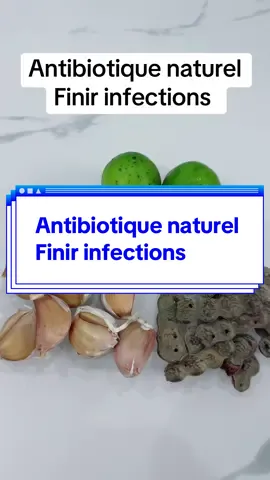 Antibiotique naturel  Finir infections 