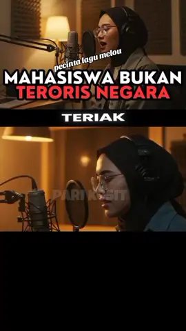 mahasiswa bukan teroris negara, pari kesit#tiktok #fypviralシ #lagumelou #lewatberanda 