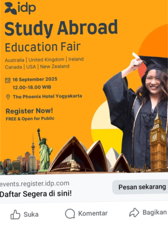 Pameran Pendidikan IDP kembali hadir!  Wujudkan mimpimu untuk kuliah di Australia, Inggris, Kanada, New Zealand, US atau Irlandia dengan datang ke IDP Education Fair!  Di acara ini kamu bisa konsultasi langsung dengan perwakilan dari universitas untuk mendapatkan informasi tentang jurusan, pendaftaran, persyaratan, dan prospek kerja setelah lulus. Catat tanggalnya berikut ini!  🗓️16 September 2025 🕑12:00 - 18:00 WIB  📌The Phoenix Hotel Yogyakarta Pameran pendidikan ini GRATIS dan terbuka untuk umum. Datang dan dapatkan kesempatan memperoleh voucher Rp. 500.000, syarat & ketentuan berlaku.  #Australia #UnitedKingdom #UK #Inggris #IPM       Baru 