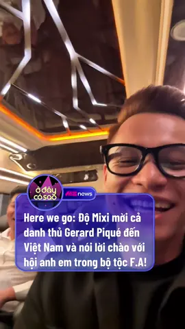 Gerard Piqué tới chơiii bro!!!#odaycosao #mznews #mznetwork #tiktokgiaitri #tiktoknews #domixi #mixigaming #GerardPiqué 