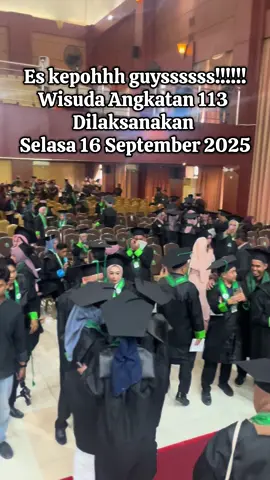 Es kepohhh guyssssss!!!!!! Wisuda Angkatan 113  Dilaksanakan  Selasa 16 September 2025