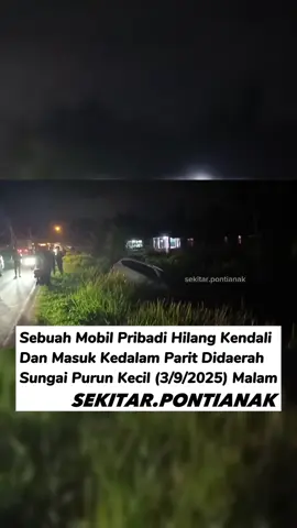 Diduga Hilang Kendali, Sebuah Mobil Mengalami Lakalantas Tunggal Didaerah Sungai Purun (3/9/2025) Malam #pontianak #fyp #CapCut 