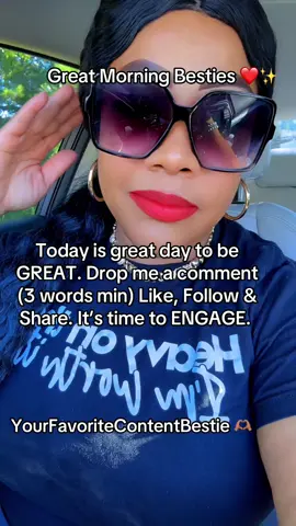 Great Morning Besties! Let’s ENGAGE and be Friends. Winning Wednesday ❤️✨ #bawseladyrella #coach #bosslady #contentcreator #contentbestie 
