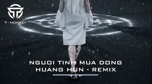 Huang Hun Ft Người Tình Mùa Đông - Remix #monkeymusic #nhachaymoingay #nhacremix #remix #thinhhanh 