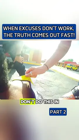 When excuses don’t work, the truth comes out fast! 👀	2#police #cops 