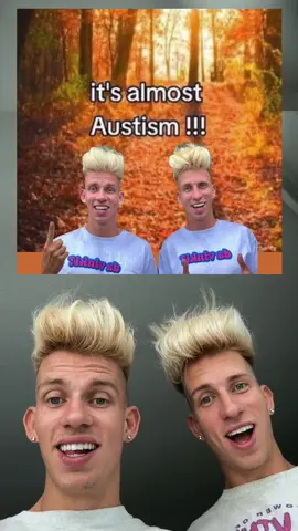it’s almost Austism