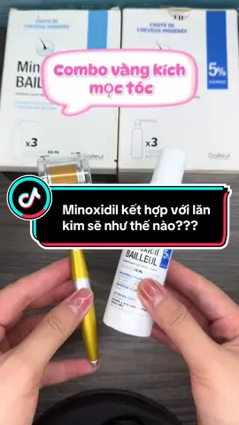 Minoxidil mà còn dùng chung với lăn kim thì đúng combo bùng nổ nha các bác#minoxidil #hói_đầu_rụng_tóc #lănkimmọctóc #minoxidilbailleul #rungtoc 