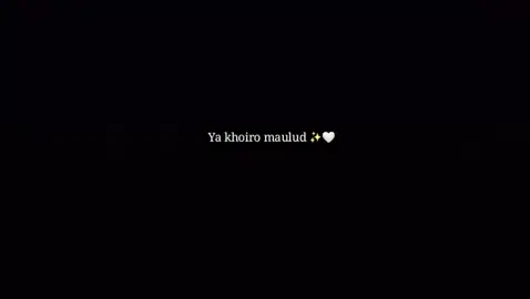 ya khoiro maulud 🤍✨#yakhoiromaulud   #VoiceEffects  #fypppppppppppppppppppppp  #lirikarab  #instrumental 