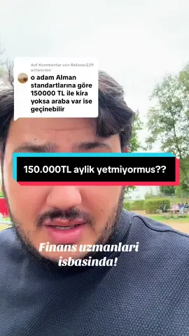 Antwort auf @Refuser229  Türkiyede 150.000Tl aylik yetmiyormus…  #almanya #türkiye #auswandern #gurbetci #kesindönüs 