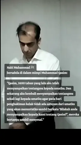 Nabi Muhammad ﷺ bersabda di dalam mimpi Muhammad Qasim: 