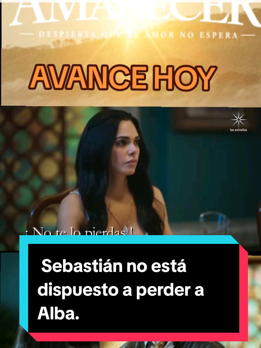 #Amanecer avance capítulo 43 miércoles Sebastián no está dispuesto a perder a Alba.. #Tlnovelas 
