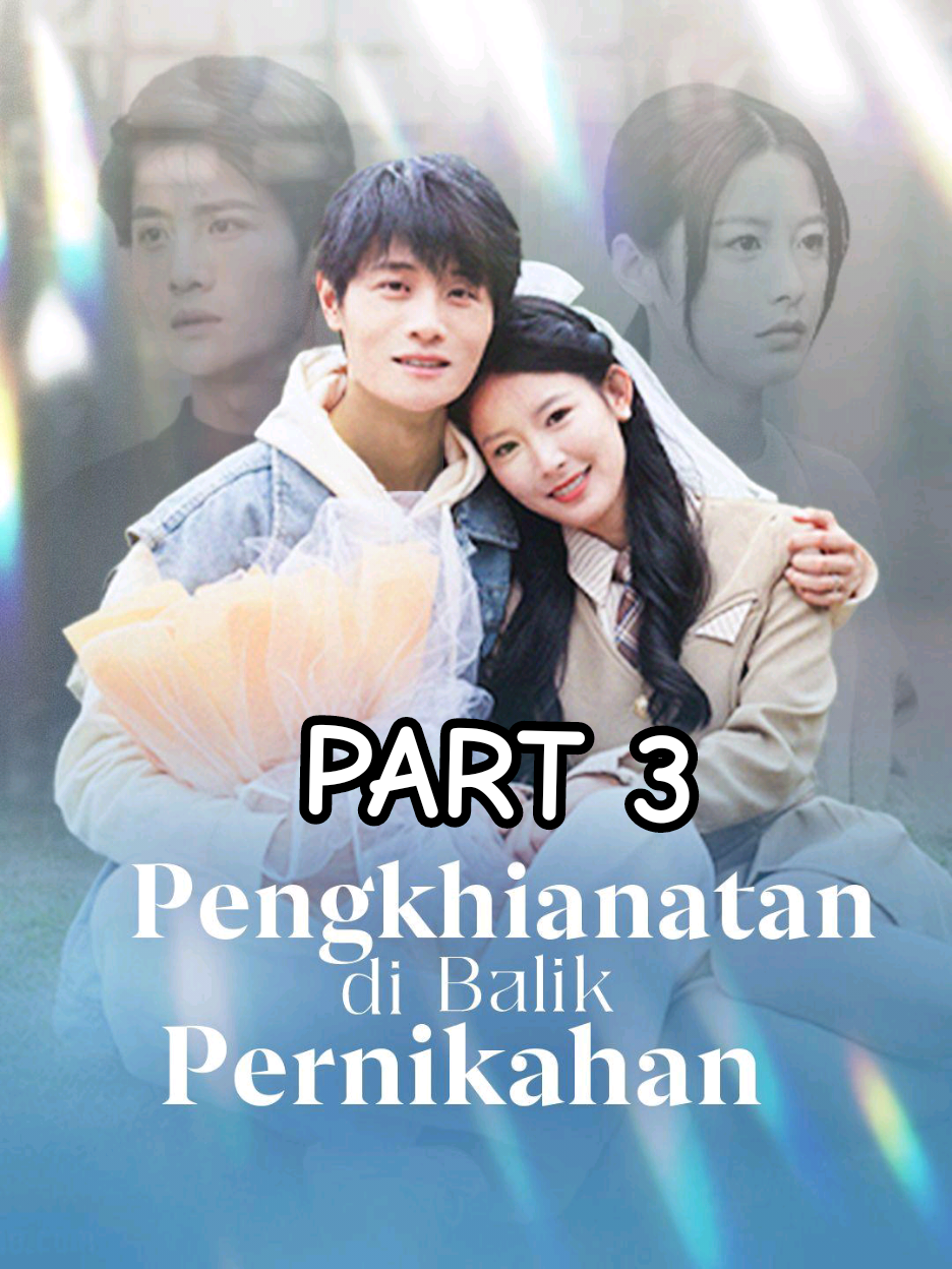 PART 3 | PENGKHIANATAN DIBALIK PERNIKAHAN| #dracin #dramacina #shortfilm #dramapendek #pengkhianatandibalikpernikahan