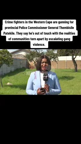 Crime fighters in the Western Cape are gunning for provincial Police Commissioner General Thembisile Patekile. They say he's out of touch with the realities of communities torn apart by escalating gang violence .  Watch: tinyurl.com/892a2pb5