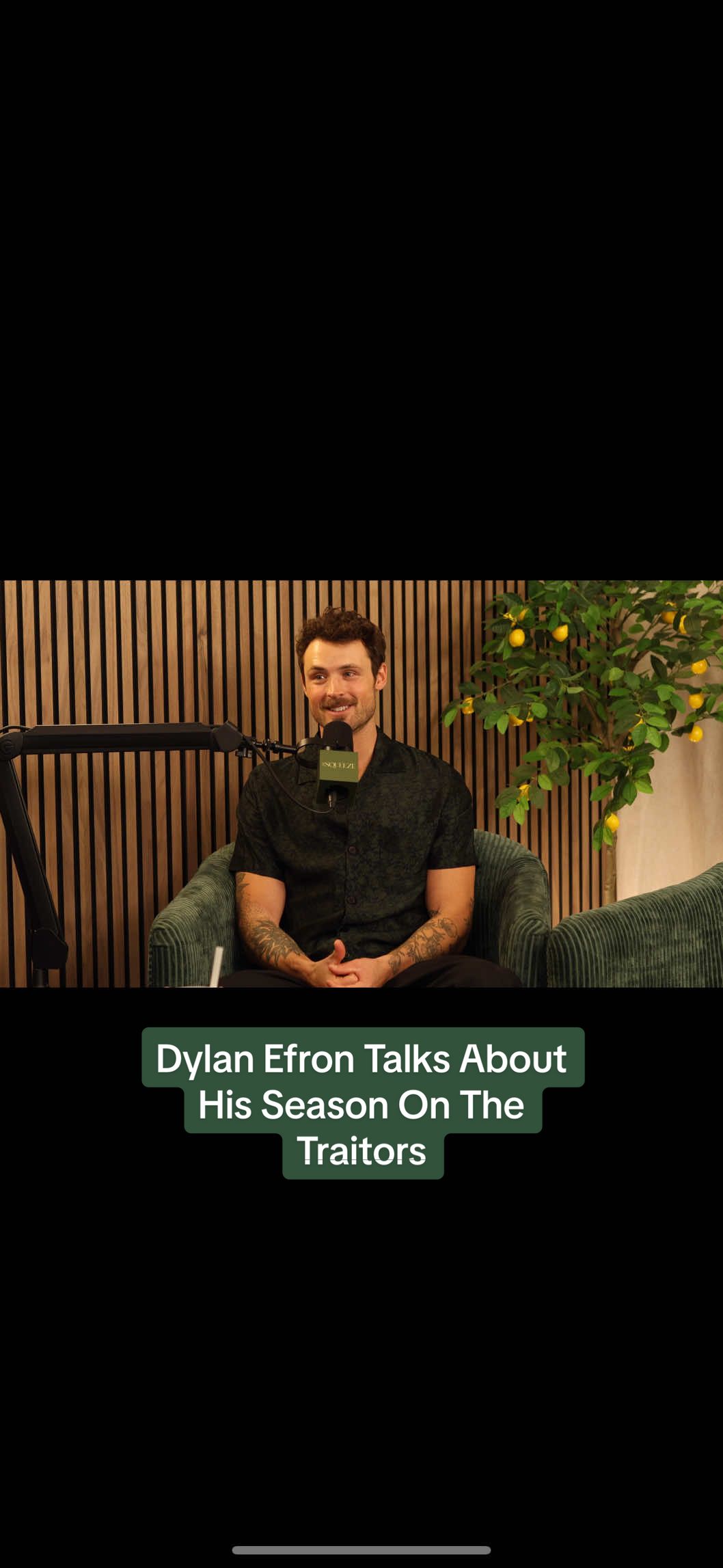 @Dylan Efron talks about being the “Pilot Pete” of his season on #TheTraitors and what his strategy was going into the show! He also talks about how he's been navigating his mental health since the show's success, what keeps him grounded, the role fitness plays in his well-being, and so much more. Listen & watch now!  #thesqueezepodcast #MentalHealth #thetraitors #dylanefron 