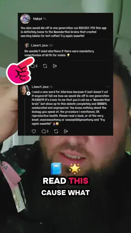 I might be unhinged but like... who tf says this dumbass shit and then doubles down and tells me i know NOTHING about reproductive health! (my full response at the end incase you think she's right!)