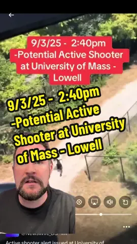 9/3/25 -  2:40pm -Potential Active Shooter at University of Mass - Lowell #Active #News #BreakingNews #Massachusetts #Shooter 