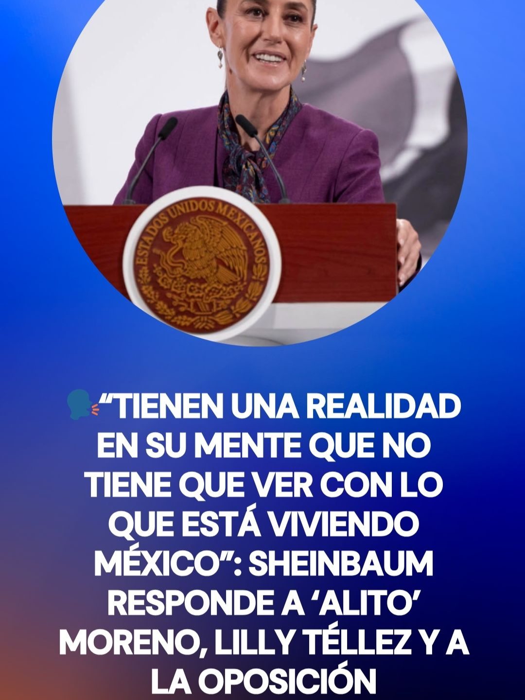 🗣️“Tienen una realidad en su mente que no tiene que ver con lo que está viviendo México”: Sheinbaum responde a ‘Alito’ Moreno, Lilly Téllez y a la oposición#tiktokinforma #tiktokmehizover #México #ClaudiaSheinbaum