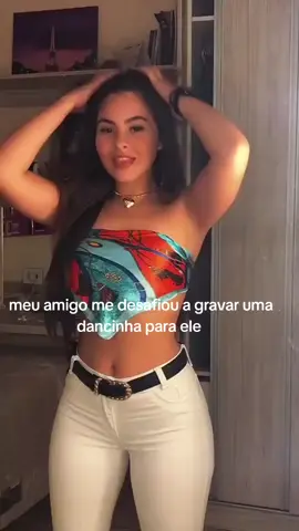 meu amigo me desafiou a gravar uma dancinha para ele 