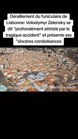 Déraillement du #funiculaire de #Lisbonne: #Volodymyr #Zelensky se dit 