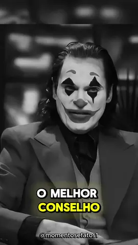 Esse conselho é para vida.. nada vale mais que nosso bem estar.  #coringa #reflexão #motivacao  #frases #joker 