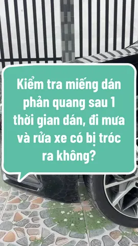 Kiểm tra miếng dán phản quang sau 1 thời gian dán, đi mưa và rửa xe có bị tróc ra không? #giaxe24h #phukienoto #miengdanphanquang #phanquangxeoto #cronus 