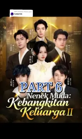 Membalas @01dede.adelia part 6 | nenek muda kebangkitan keluarga season 2 #drama #dracin #dramachina #dracinrekomendasi 