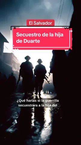 El Salvador. Secuestro de la hija de el Presidente Duarte. #elsalvadorhistoria #elsalvador🇸🇻 #elsalvadortiktok #salvadoreño🇸🇻 