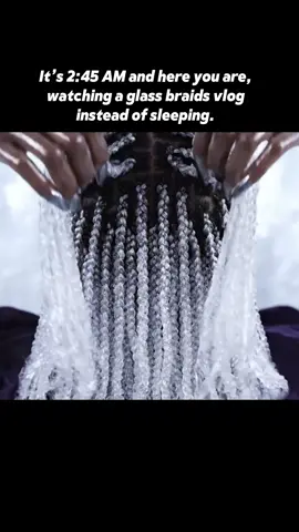 It’s 2:45 AM and here you are, watching a glass braids vlog instead of sleeping.#relaxing #oddlysatisfying #asmr #blackgirlhair #blackgirlmagic 
