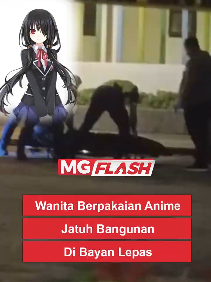 Wanita Berpakaian Anime Jatuh Bangunan Di Bayan Lepas #MGFlash Seorang wanita berpakaian karakter anime popular ‘Kurumi Tokisaki’ maut selepas jatuh dari sebuah kondominium di Bayan Lepas, Pulau Pinang, malam tadi.