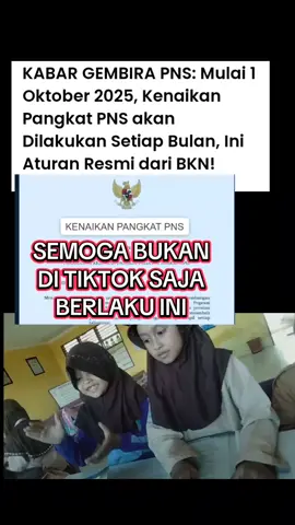 Semoga bukan di TIK TOK saja berlaku ini, info.lengkap di link https://www.melintas.id/news/346523747/kabar-gembira-pns-mulai-1-oktober-2025-kenaikan-pangkat-pns-akan-dilakukan-setiap-bulan-ini-aturan-resmi-dari-bkn#goog_rewarded #fyp  #viral  #naikpangkat #asnpppkpns #semuaorang  #riniwidyantini  #nunuksuryani  #prabowosubianto  #prabowosubianto🇮🇩  #gibranrakabumingraka  #gibranrakabumingraka✌️🥰 