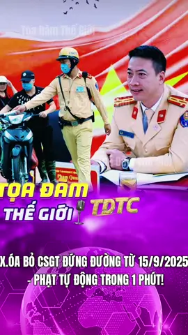 X.oá b.ỏ CSGT đứng đường từ 15/9/2025 - phạt tự động trong 1 phút! #tiktoknews #theanh28 #24news #videoviral #homnaycogi 