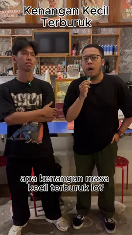 Apa kenangan masa kecil terburuk lo?