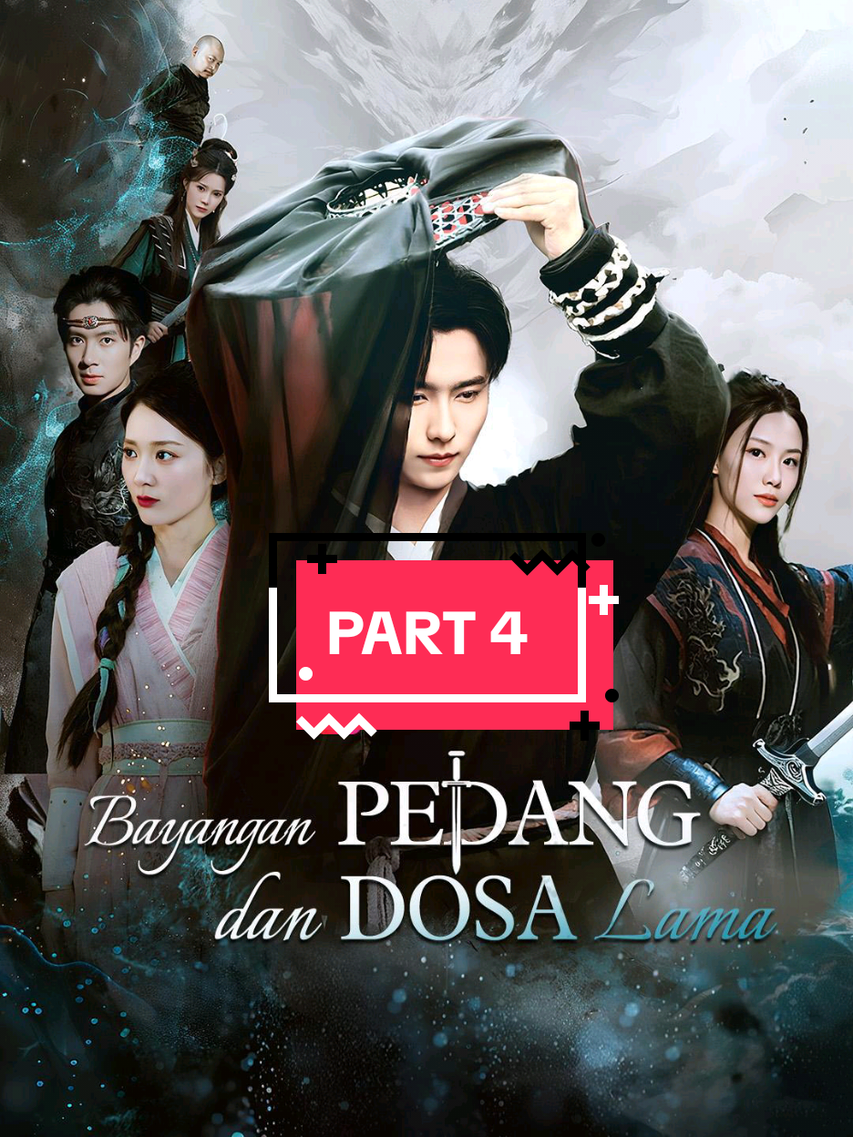 PART 4 | BAYANGAN PEDANG DAN DOSA LAMA | #dracin #dramacina #shortfilm #dramapendek #bayanganpedangdandosalama