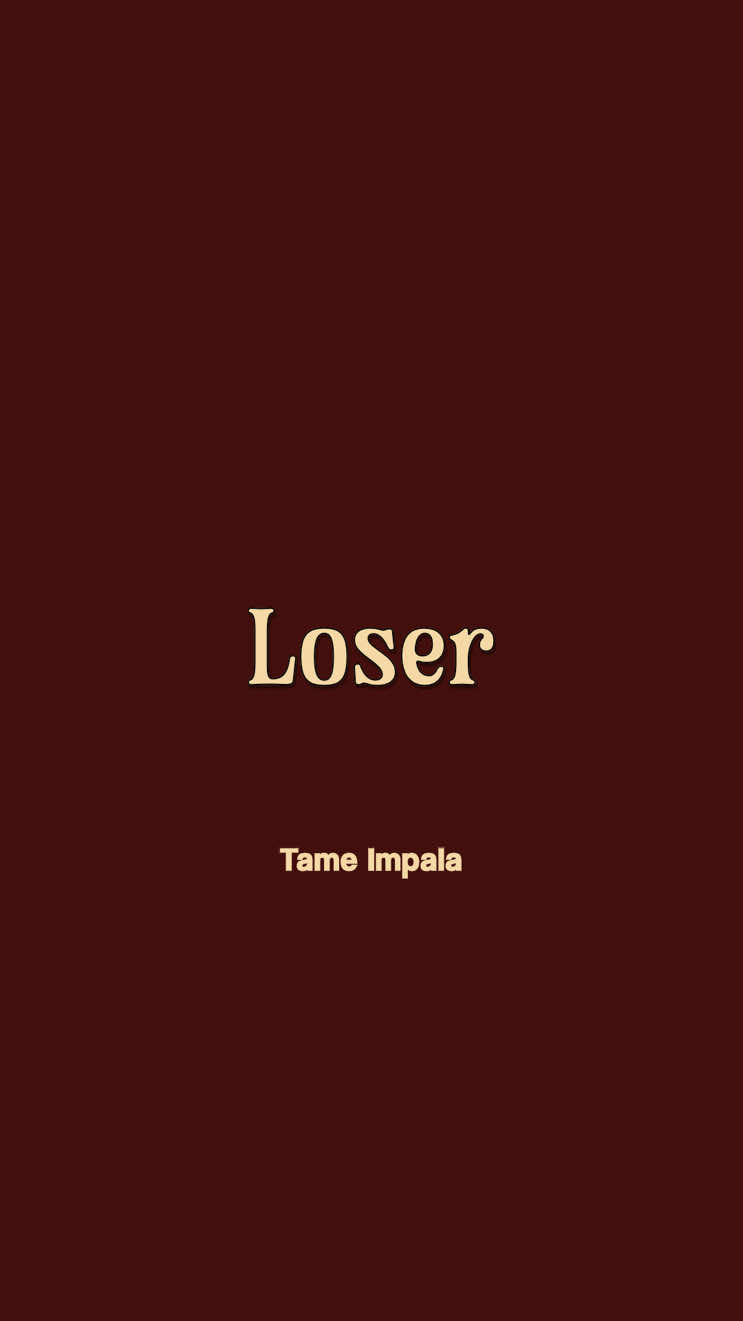 Tame Impala - Loser #lyrics #tipografia #foryoupage 