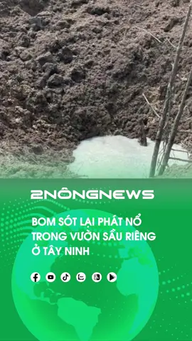 BOM SÓT LẠI PHÁT NỔ TRONG VƯỜN SẦU RIÊNG Ở TÂY NINH #nongnghiep #2nong #viral #trending #vietnam #lua #daklak #xuhuong #tintuc #trend #saurieng #bentre