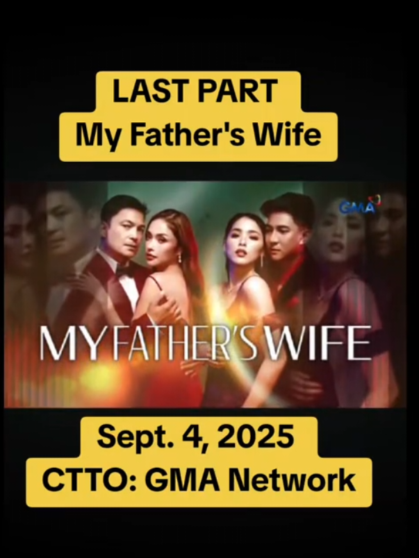 My Father's Wife  September 4, 2025 📌 Last Part  #myfatherswife #fullepisode #gma #gmanetwork #dramaseries 