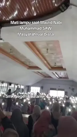 Mati lampu saat Maulid Nabi Muhammad SAW  Masyallah luar biasa #nurulsalmah #maulidnabi #anaksekolah #videoviral #smkn1batam 