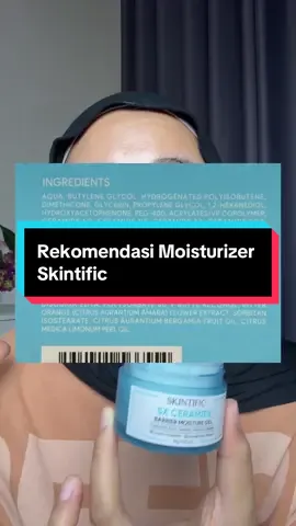 Yang skin barriernya bermasalah, cobain deh! #moisturizer #moisturizerskintific #skintific #rekomendasimoisturizer #reviewjujur 