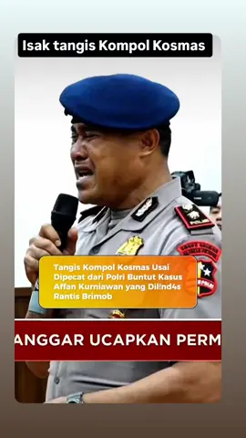 pemberhentian secara tidak hormat kepada Kompol Kosmas usai menabrak Affan Kurniawan/ojol ,isak tangis nya pecah seketika dan mengaku tidak sengaja atau tidak ada niatan buat melindas Korba tersebut  #viraltiktok #brimobpolri #dipecattidakhormat 