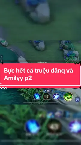 Bực hết cả truệu dâng và Amily p2 #lienquanmobile_garena #lienquanmobile #xuhuong #xuhuongtiktok #ziptauhe 